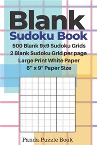 Blank Sudoku Book - 500 Blank 9x9 Sudoku Grids - 2 Blank Sudoku Grid per Page - Large Print White Paper - 6