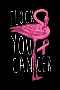 Flock You Cancer