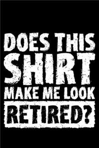 Does This Shirt Make Me Look Retired?