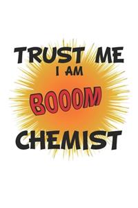 Trust me I am chemist
