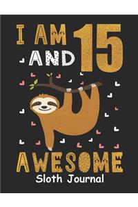 I Am 15 And Awesome Sloth Journal