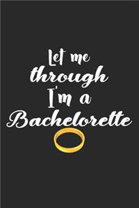 Let Met Through, I'm A Bachelorette