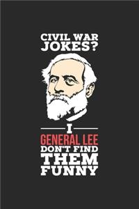Civil War Jokes? I General Lee Don't Find Them Funny