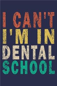 I Can't I'm In Dental School