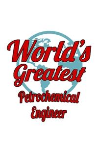 World's Greatest Petrochemical Engineer