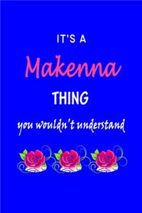 It's A Makenna Thing You Wouldn't Understand