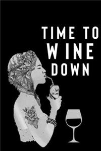 Time to wine down