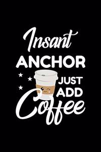 Insant Anchor Just Add Coffee