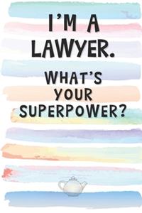 I'm an Lawyer. What's Your Superpower?