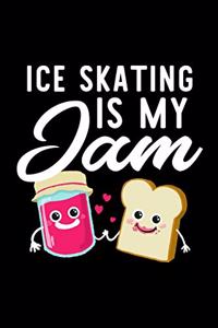 Ice Skating Is My Jam