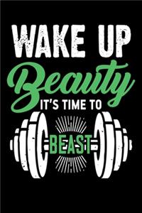 Wake Up Beauty It's Time To Beast