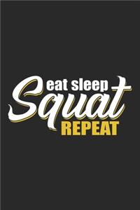 Eat Sleep Squat Repeat