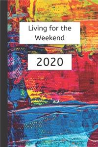 Living for the Weekend 2020