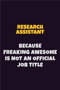 Research Assistant, Because Freaking Awesome Is Not An Official Job Title