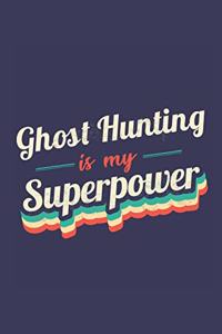 Ghost Hunting Is My Superpower