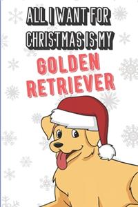 All I Want For Christmas Is My Golden Retriever