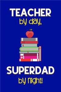 Teacher by day, Superdad by night!