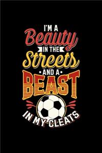 Beauty In The Streets And A Beast In My Cleats