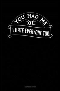You Had Me At I Hate Everyone Too