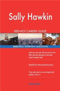 Sally Hawkin RED-HOT Career Guide; 2553 REAL Interview Questions