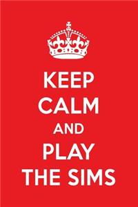 Keep Calm and Play the Sims: A Designer the Sims Journal
