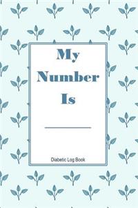 My Number Is Diabetic Log Book