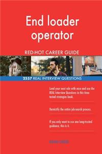 End loader operator RED-HOT Career Guide; 2557 REAL Interview Questions
