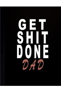 Get Shit Done Dad