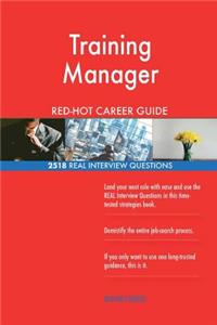 Training Manager RED-HOT Career Guide; 2518 REAL Interview Questions