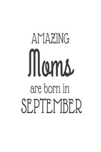 Amazing Moms Are Born in September