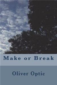 Make or Break