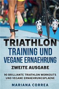 TRIATHLON TRAINING UND VEGANE ERNAEHRUNG ZWEiTE AUSGABE