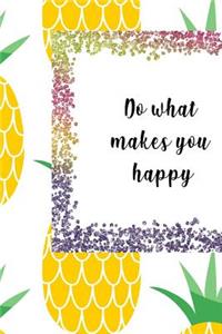 Do What Makes You Happy