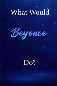What Would Beyonce Do?