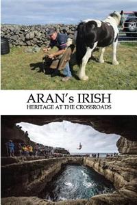 ARAN's IRISH Heritage at the Crossroads