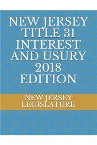 New Jersey Title 31 Interest and Usury 2018 Edition