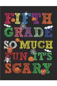 Fifth Grade So Much Fun It's Scary
