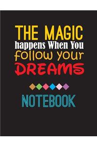 The Magic Happens When You Follow Your Dreams