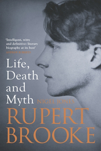 Life, Death and Myth: Rupert Brooke: Life, Death and Myth