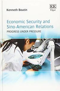 Economic Security and Sino-American Relations