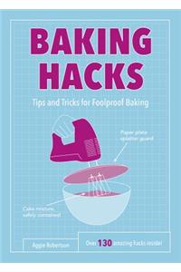 Baking Hacks: Tips and Tricks for Foolproof Baking
