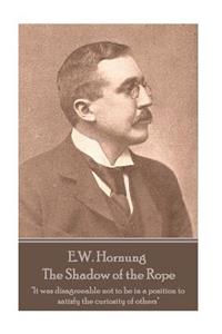 E.W. Hornung - The Shadow of the Rope