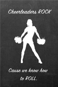 Cheerleaders Rock Cause We Know How to Roll.