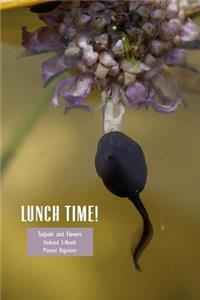 Lunchtime! Tadpole Undated 3-Month Planner Organizer: Weekly Monthly Calendar and Engagement Book