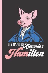 My Name Is Alexander Hamilton