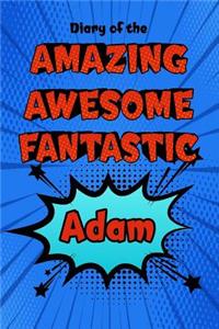 Diary of the Amazing Awesome Fantastic Adam