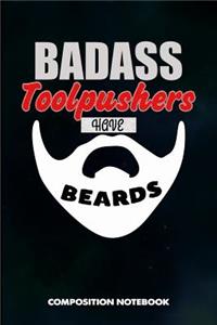 Badass Toolpushers Have Beards