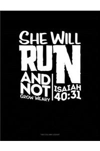 She Will Run and Not Grow Weary - Isaiah 40: 31: Two Column Ledger