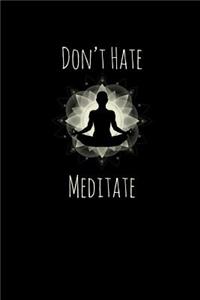 Don't Hate, Meditate