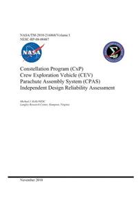 Constellation Program (Cxp) Crew Exploration Vehicle (Cev) Parachute Assembly System (Cpas) Independent Design Reliability Assessment. Volume 1